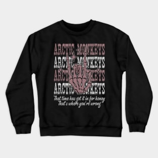 That Time Has Got It In For Honey That's Where You're Wrong Funny Hand Crewneck Sweatshirt